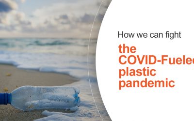 How We Can Fight the COVID-Fueled Plastic Pandemic